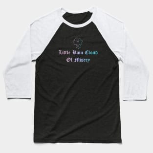 Little Rain Cloud Of Misery Baseball T-Shirt